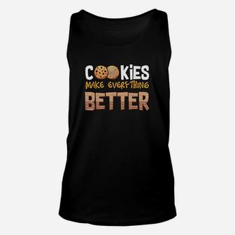 Cookies Make Everything Better Dessert Lover Baker Funny Unisex Tank Top | Crazezy DE