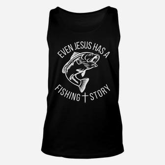 Cool Funny Christian Fishing Even Jesus Has A Fishing Story Unisex Tank Top | Crazezy