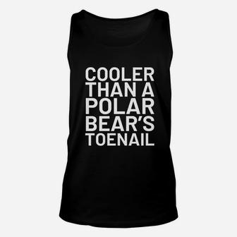 Cooler Than Polar Bears Toenail Unisex Tank Top | Crazezy DE
