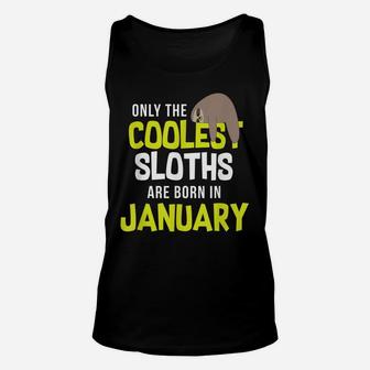Coolest Sloth Born In January Shirt, Cute Birthday Gift Unisex Tank Top | Crazezy