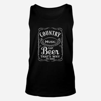 Country Music And Beer That Is Why I Am Here Beer Lover Unisex Tank Top | Crazezy