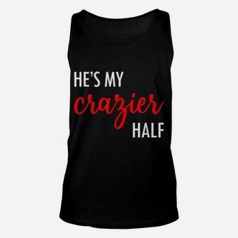 Couples Matching Valentine's Day He's My Crazier Half Unisex Tank Top - Monsterry UK