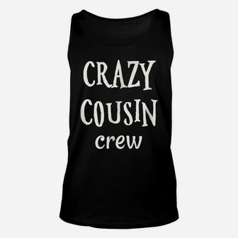Cousins Shirt Crazy Cousin Crew Funny Cousin Shirts Unisex Tank Top | Crazezy