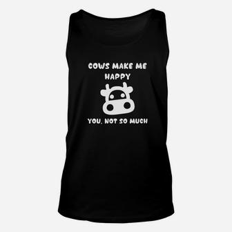 Cows Make Me Happy You Not So Much Cows Make Me Happy Unisex Tank Top - Thegiftio