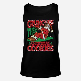 Crunches Then Christmas Cookies Santa Claus Merry Liftmas Sweatshirt Unisex Tank Top | Crazezy