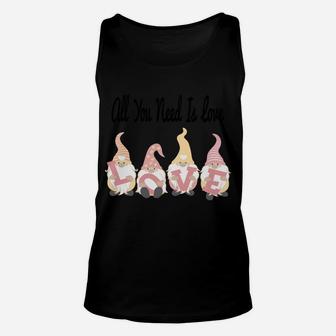 Cute All You Need Is Love Gnomes Valentine's Day Gifts Unisex Tank Top | Crazezy AU