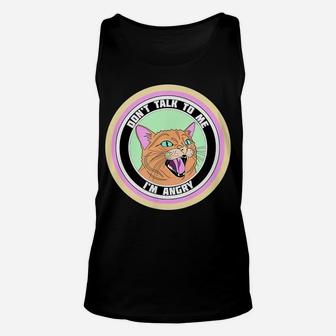 Cute Angry Cat On A Circle "Don"T Talk To Me Im Angry" Unisex Tank Top | Crazezy AU