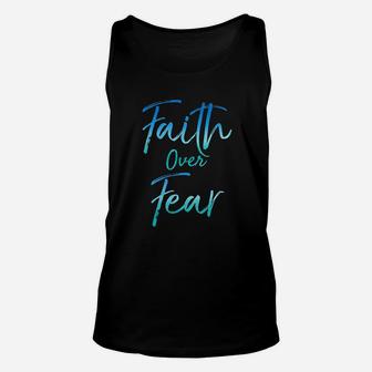 Cute Christian Quote For Women Jesus Saying Faith Over Fear Unisex Tank Top | Crazezy