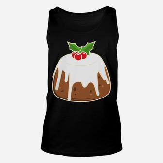 Cute Christmas Pudding Figgy Pudding Graphic Sweatshirt Unisex Tank Top | Crazezy