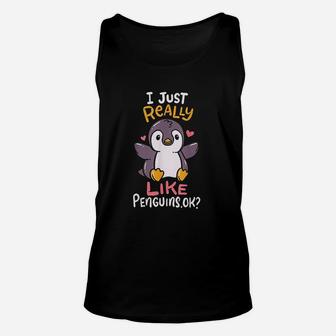 Cute Penguin I Just Really Love Penguins Ok Unisex Tank Top | Crazezy