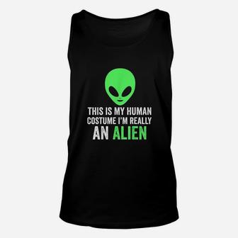 Cute This Is My Human Costume Im Really An Alien Unisex Tank Top | Crazezy CA