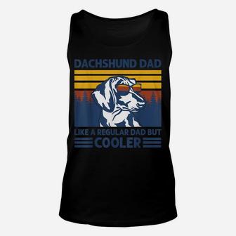 Dachshund Dad Like A Regular Dad But Cooler Dog Owner Unisex Tank Top | Crazezy UK