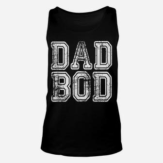 Dad Bod Funny Fathers Day Gift Sarcastic Men Husband Unisex Tank Top | Crazezy