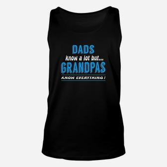Dad Know A Lot But Grandpas Know Everything Unisex Tank Top | Crazezy UK