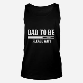 Dad To Be Loading Please Wait Unisex Tank Top - Thegiftio