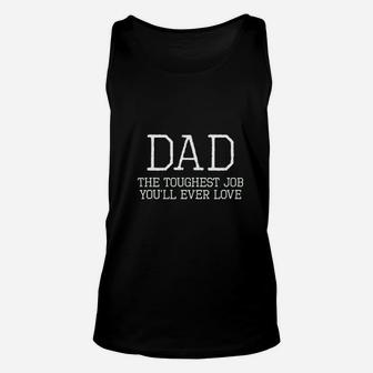 Dad Toughest Job You Will Ever Love Unisex Tank Top | Crazezy CA