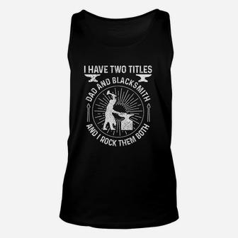 Dad Two Titles Bladesmith Unisex Tank Top | Crazezy