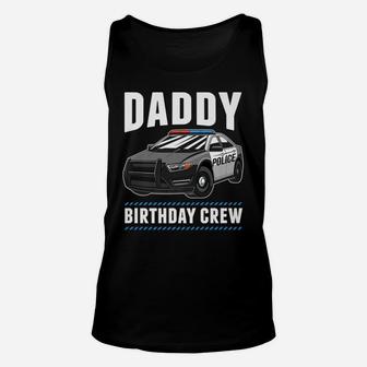 Daddy Birthday Crew Police Car Cop Officer Costume Gift Unisex Tank Top | Crazezy