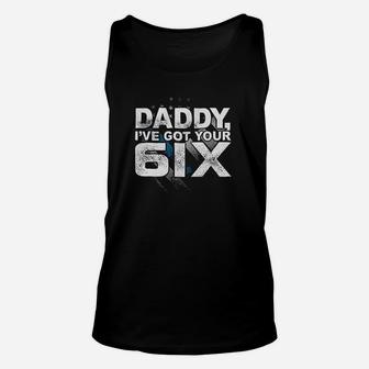 Daddy I Have Got Your 6Ix Six Newborn Baby Unisex Tank Top | Crazezy DE