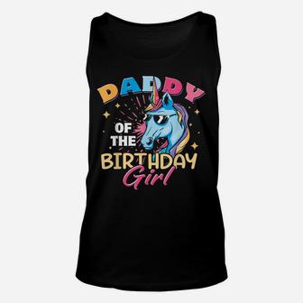 Daddy Of The Birthday Girl Unicorn Funny Father Dad Daughter Unisex Tank Top | Crazezy UK