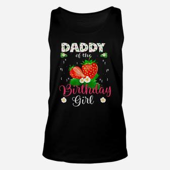 Daddy Of The Birthday Girls Strawberry Theme Sweet Party Unisex Tank Top | Crazezy UK