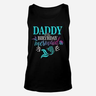 Daddy Of The Birthday Mermaid Matching Family Unisex Tank Top | Crazezy AU