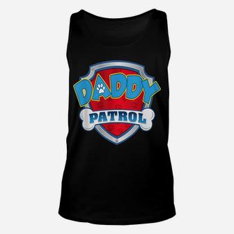 Daddy Patrol Shirt-Dog Mom Dad Funny Gift Birthday Party Unisex Tank Top | Crazezy