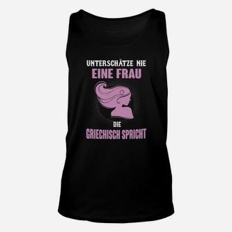 Damen Unisex TankTop Unterschätze nie eine Griechisch sprechende Frau” - Seseable