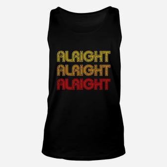 Dazed And Confused Alright Alright Alright Unisex Tank Top - Thegiftio UK