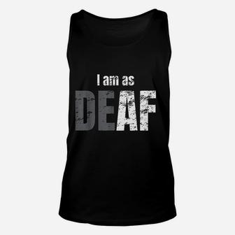 Deaf Hard Of Hearing Funny Quote Gift Unisex Tank Top - Thegiftio UK