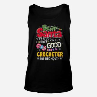 Dear Santa I Really Did Try To Be A Good Crocheter But This Mouth Unisex Tank Top - Monsterry CA