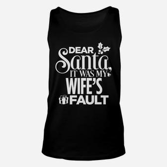 Dear Santa It Was My Wife's Fault Christmas Unisex Tank Top | Crazezy CA
