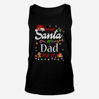 Dear Santa My Dad Did It Funny Christmas Gift Unisex Tank Top | Crazezy