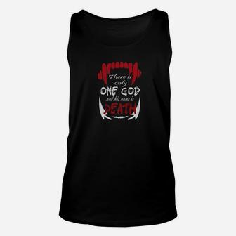 Death There Is Only One Godand His Name Is Death Unisex Tank Top - Thegiftio
