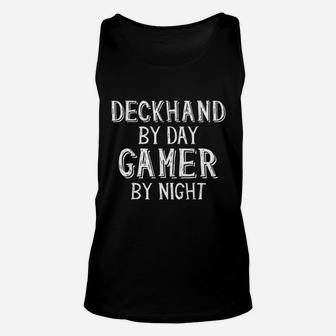 Deckhand By Day Gamer By Night Sail Boat Fishing Deck Hand Unisex Tank Top - Thegiftio UK