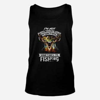 Deer Not Always Thinking About Hunting Sometimes Fishing Unisex Tank Top - Thegiftio