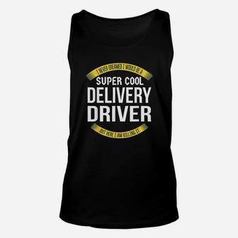 Delivery Driver Gifts Appreciation Unisex Tank Top | Crazezy