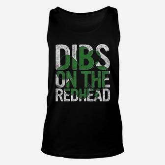 Dibs On The Redhead Gift St Patricks Day Drinking Paddys Unisex Tank Top - Thegiftio