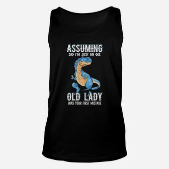 Dinosaurs Assuming Im Just An Old Lady Was Your First Mistake Unisex Tank Top - Monsterry AU