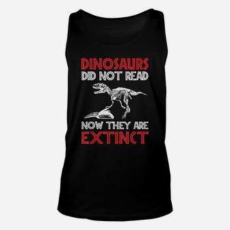 Dinosaurs Didn't Read They Are Extinct Funny English Teacher Unisex Tank Top | Crazezy