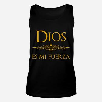 Dios Es Mi Fuerza - Christian Design In Spanish Espanol Unisex Tank Top | Crazezy