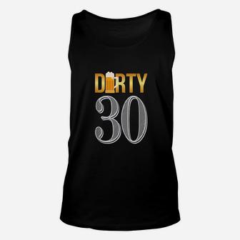 Dirty 30Th Birthday Beer Thirty Unisex Tank Top | Crazezy DE