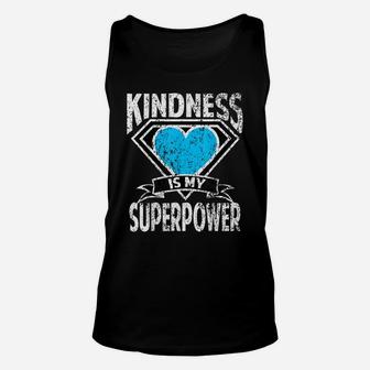 Distressed Kindness Is My Superpower Choose Kind Bully Shirt Unisex Tank Top | Crazezy UK
