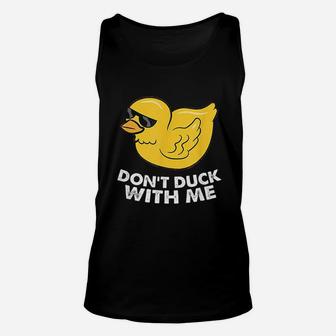 Do Not Duck With Me Unisex Tank Top | Crazezy CA