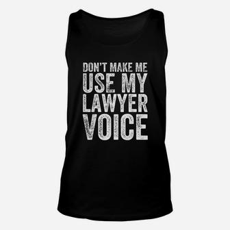 Do Not Make Me Use My Lawyer Voice Unisex Tank Top - Thegiftio UK