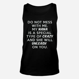 Do Not Mess With Me My Nana Is Crazy Unisex Tank Top | Crazezy