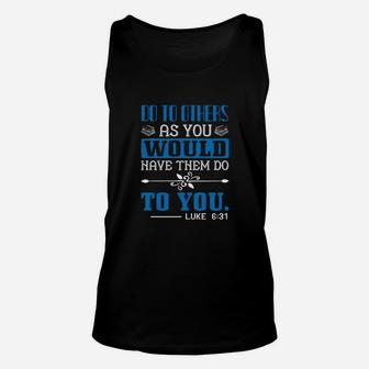Do To Others As You Would Have Them Do To Youluke Unisex Tank Top - Monsterry UK