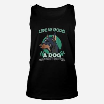 Doberman Life Is God A Doberman Dog Makes It Better Unisex Tank Top | Crazezy