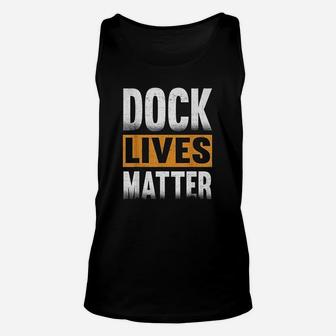 Dock Lives Matter For Dock Employees Unisex Tank Top - Thegiftio UK
