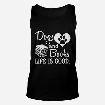 Dog And Books Life Are Good Unisex Tank Top | Crazezy UK